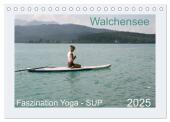 Faszination Yoga - SUP (Tischkalender 2025 DIN A5 quer), CALVENDO Monatskalender
