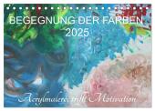 BEGEGNUNG DER FARBEN (Tischkalender 2025 DIN A5 quer), CALVENDO Monatskalender