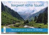 Bergwelt Hohe Tauern - Wandergenuss in alpiner Landschaft (Tischkalender 2025 DIN A5 quer), CALVENDO Monatskalender