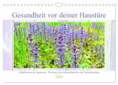 Gesundheit vor deiner Haustüre - Heilpflanzen am Alpenrand - Wirkung, Anwendungsbereiche und Teezubereitung (Wandkalende