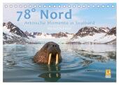 78° Nord - Arktische Momente in Svalbard (Tischkalender 2025 DIN A5 quer), CALVENDO Monatskalender