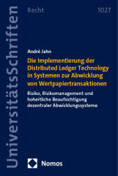 Die Implementierung der Distributed Ledger Technology in Systemen zur Abwicklung von Wertpapiertransaktionen