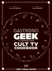 Gastronogeek Cult TV Cookbook