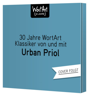 30 Jahre WortArt - Klassiker von und mit Urban Priol, 3 Audio-CD