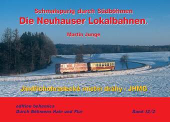 Die Neuhauser Lokalbahnen (Teil 2 - JHMD 1997-2022)