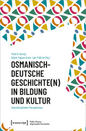 Osmanisch-deutsche Geschichte(n) in Bildung und Kultur