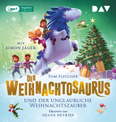 Der Weihnachtosaurus und der unglaubliche Weihnachtszauber (Teil 4), 1 Audio-CD, 1 MP3