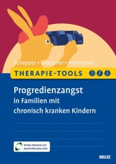 Therapie-Tools Progredienzangst in Familien mit chronisch kranken Kindern, m. 1 Buch, m. 1 E-Book