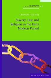 Slavery, Law and Religion in the Early Modern Period