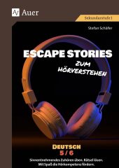 Escape Stories zum Hörverstehen Deutsch 5-6