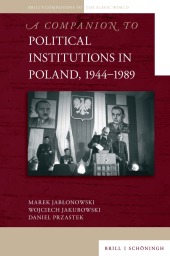 A Companion to Political Institutions in Poland, 1944-1989