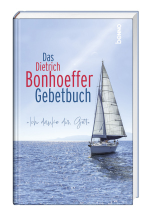 Das Dietrich-Bonhoeffer-Gebetbuch