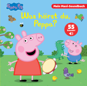 Peppa Pig - Was hörst du, Peppa? - Mein Maxi-Soundbuch - 55 Sounds - Peppa Wutz