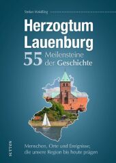 Herzogtum Lauenburg. 55 Meilensteine der Geschichte
