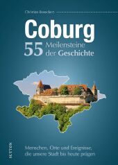 Coburg. 55 Meilensteine der Geschichte