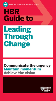HBR Guide to Leading Through Change