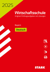 STARK Original-Prüfungen Wirtschaftsschule 2025 - Deutsch - Bayern, m. 1 Buch, m. 1 Beilage