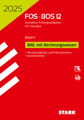 STARK Abiturprüfung FOS/BOS Bayern 2025 - Betriebswirtschaftslehre mit Rechnungswesen 12. Klasse, m. 1 Buch, m. 1 Beilag