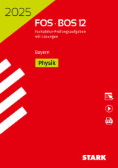 STARK Abiturprüfung FOS/BOS Bayern 2025 - Physik 12. Klasse, m. 1 Buch, m. 1 Beilage