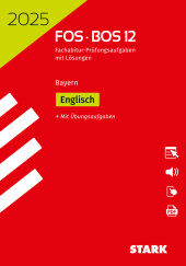 STARK Abiturprüfung FOS/BOS Bayern 2025 - Englisch 12. Klasse, m. 1 Buch, m. 1 Beilage