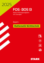 STARK Abiturprüfung FOS/BOS Bayern 2025 - Mathematik Nichttechnik 13. Klasse, m. 1 Buch, m. 1 Beilage