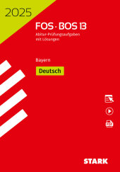 STARK Abiturprüfung FOS/BOS Bayern 2025 - Deutsch 13. Klasse, m. 1 Buch, m. 1 Beilage