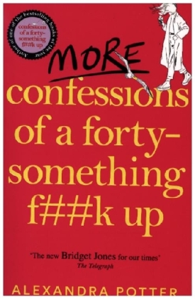 More Confessions of a Forty-Something F__k Up