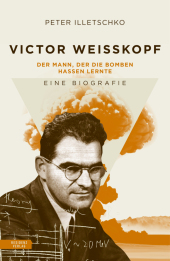 Victor Weisskopf - Der Mann, der die Bomben hassen lernte