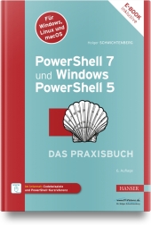 PowerShell 7 und Windows PowerShell 5 - das Praxisbuch, m. 1 Buch, m. 1 E-Book