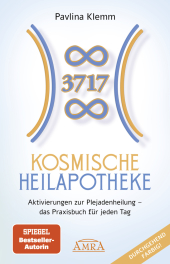 KOSMISCHE HEILAPOTHEKE: Aktivierung der Plejadenheilung - das Praxisbuch mit Heilsymbolen, Botschaften und Meditationen
