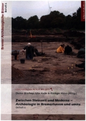 Zwischen Steinzeit und Moderne - Archäologie in Bremerhaven und umzu