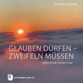 glauben dürfen - zweifeln müssen