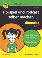 Hörspiel und Podcast selber machen für Dummies Junior