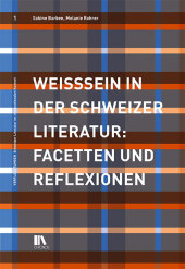 Weisssein in der Schweizer Literatur