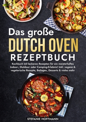 Das große Dutch Oven Rezeptbuch 