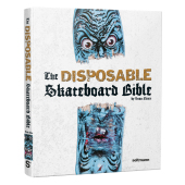 The Disposable Skateboard Bible