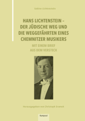 Hans Lichtenstein - Der jüdische Weg und die Weggefährten eines Chemnitzer Musikers