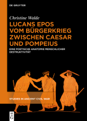 Lucans Epos vom Bürgerkrieg zwischen Caesar und Pompeius