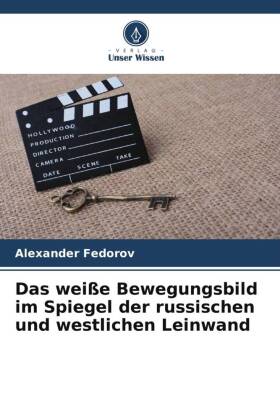 Das weiße Bewegungsbild im Spiegel der russischen und westlic...