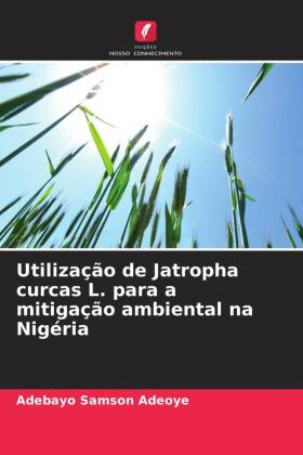 Utilização de Jatropha curcas L. para a mitigação ambienta...