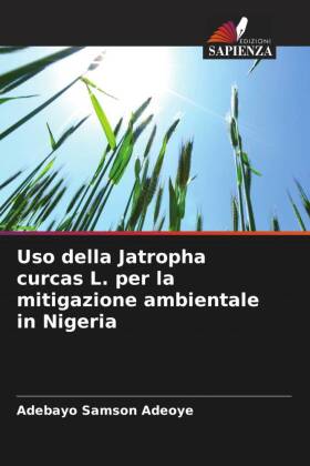 Uso della Jatropha curcas L. per la mitigazione ambientale in ...