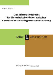 Das Informationsrecht der Sicherheitsbehörden zwischen Konstitutionalisierung und Europäisierung