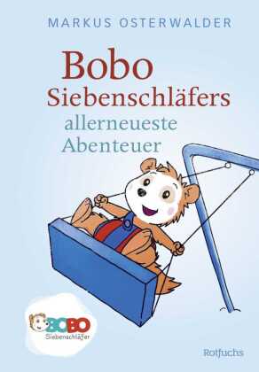 Bobo Siebenschläfers allerneueste Abenteuer