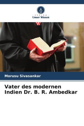 Vater des modernen Indien Dr. B. R. Ambedkar