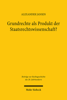 Grundrechte als Produkt der Staatsrechtswissenschaft?