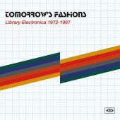Tomorrow's Fashions-Library Electronica 1972-1987, 1 Audio-CD