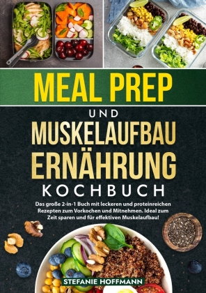 Meal Prep und Muskelaufbau Ernährung Kochbuch 