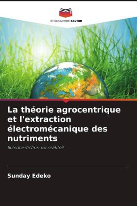 La théorie agrocentrique et l'extraction électromécani...