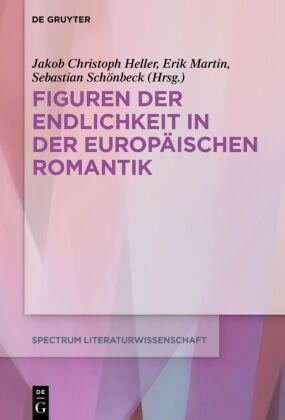 Figuren der Endlichkeit in der Europäischen Romantik