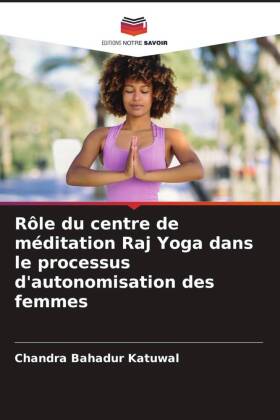 Rôle du centre de méditation Raj Yoga dans le processus d�...